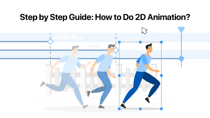 Step by Step Guide of 2D Animation