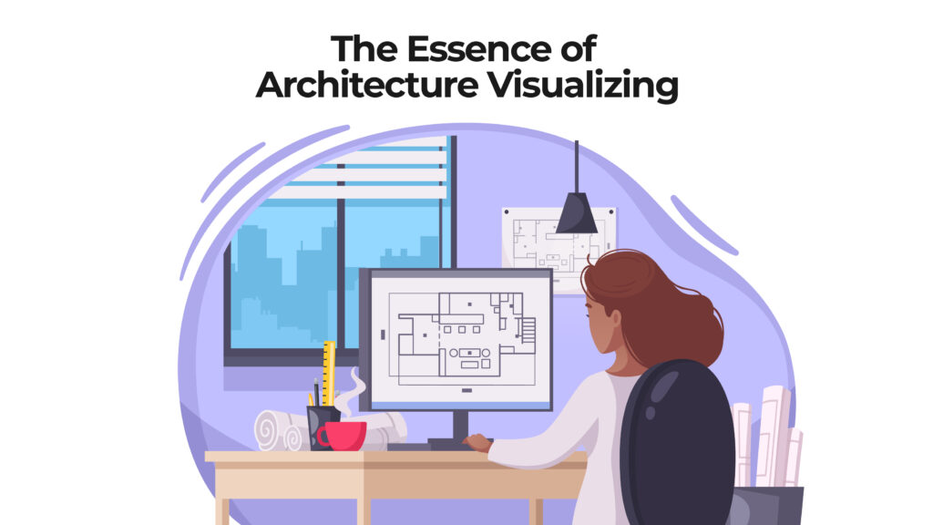 The Essence of Architecture Visualizing