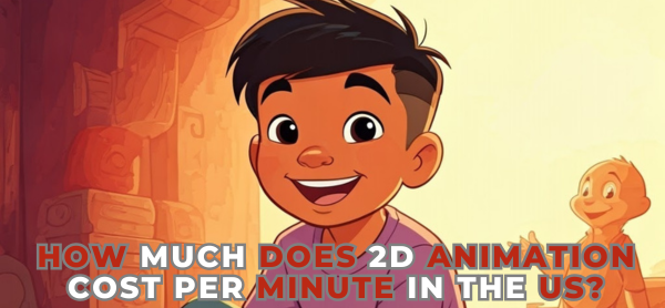 How Much Does 2D Animation Cost Per Minute in the US